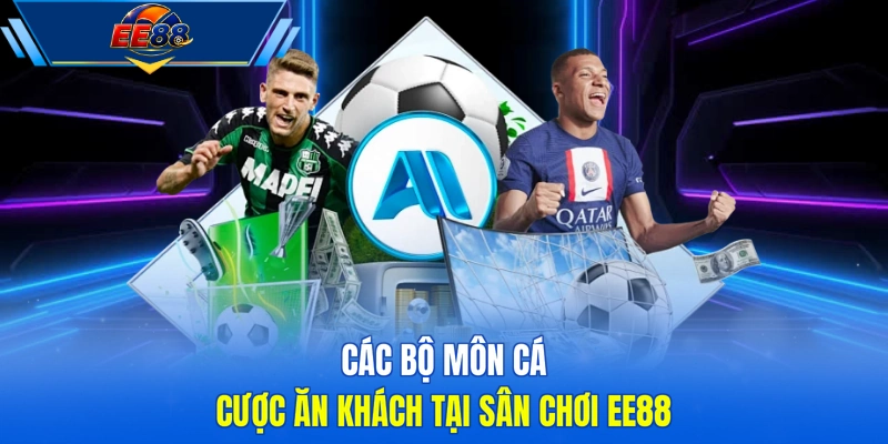 Các bộ môn cá cược ăn khách tại sân chơi EE88