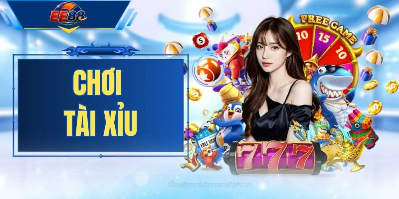 Chơi Tài Xỉu
