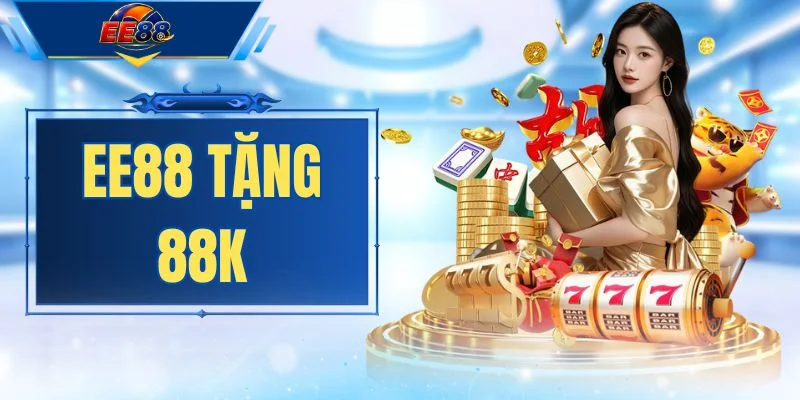 EE88 Tặng 88K