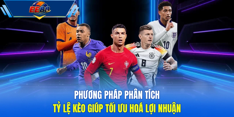 Phương pháp phân tích tỷ lệ kèo giúp tối ưu hoá lợi nhuận